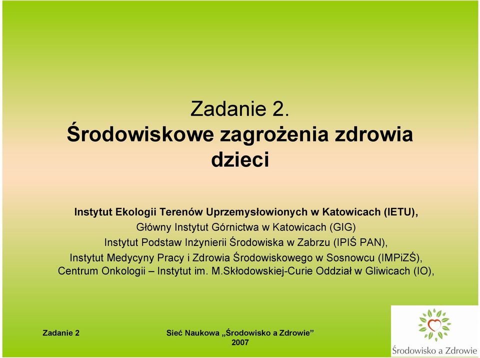 Zabrzu (IPIŚ PAN), Instytut Medycyny Pracy i Zdrowia Środowiskowego w Sosnowcu (IMPiZŚ), Centrum