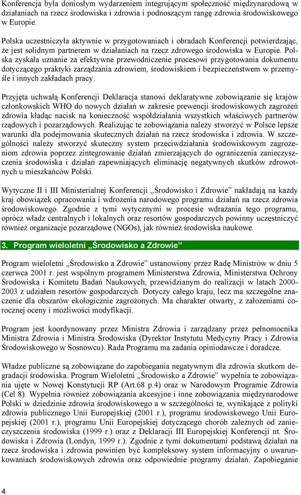 Polska zyskała uznanie za efektywne przewodniczenie procesowi przygotowania dokumentu dotyczącego praktyki zarządzania zdrowiem, środowiskiem i bezpieczeństwem w przemyśle i innych zakładach pracy.