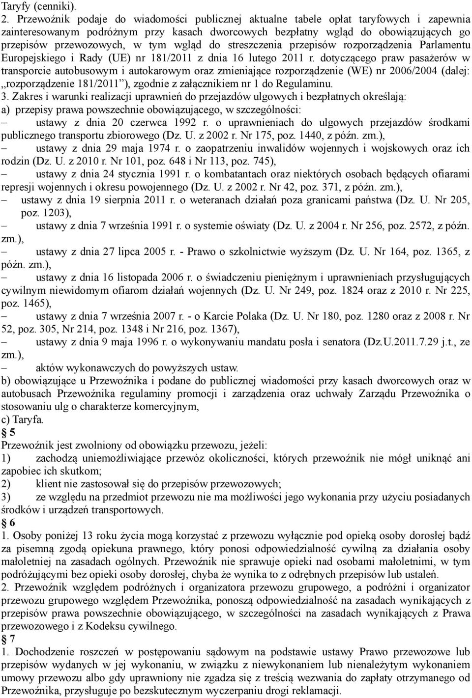 tym wgląd do streszczenia przepisów rozporządzenia Parlamentu Europejskiego i Rady (UE) nr 181/2011 z dnia 16 lutego 2011 r.