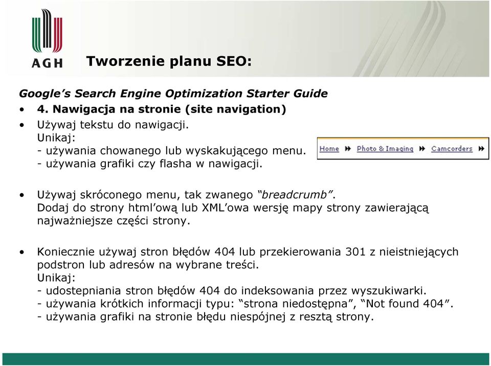 Dodaj do strony html ową lub XML owa wersję mapy strony zawierającą najważniejsze części strony.