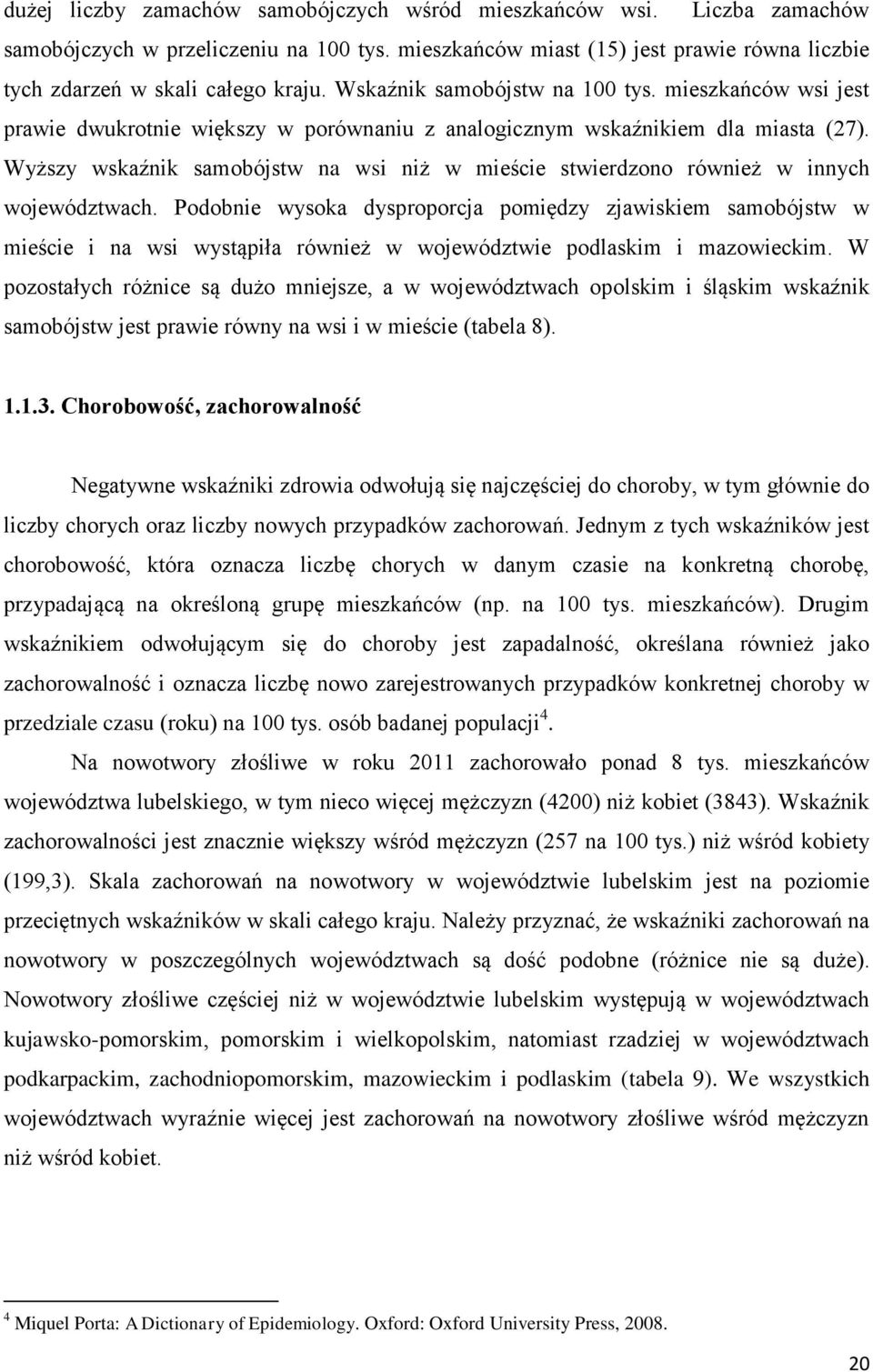 Wyższy wskaźnik samobójstw na wsi niż w mieście stwierdzono również w innych województwach.