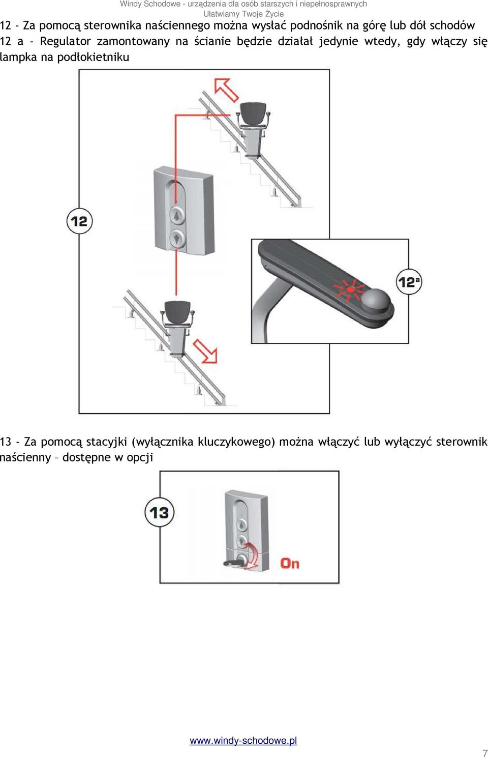 gdy włączy się lampka na podłokietniku 13 - Za pomocą stacyjki (wyłącznika