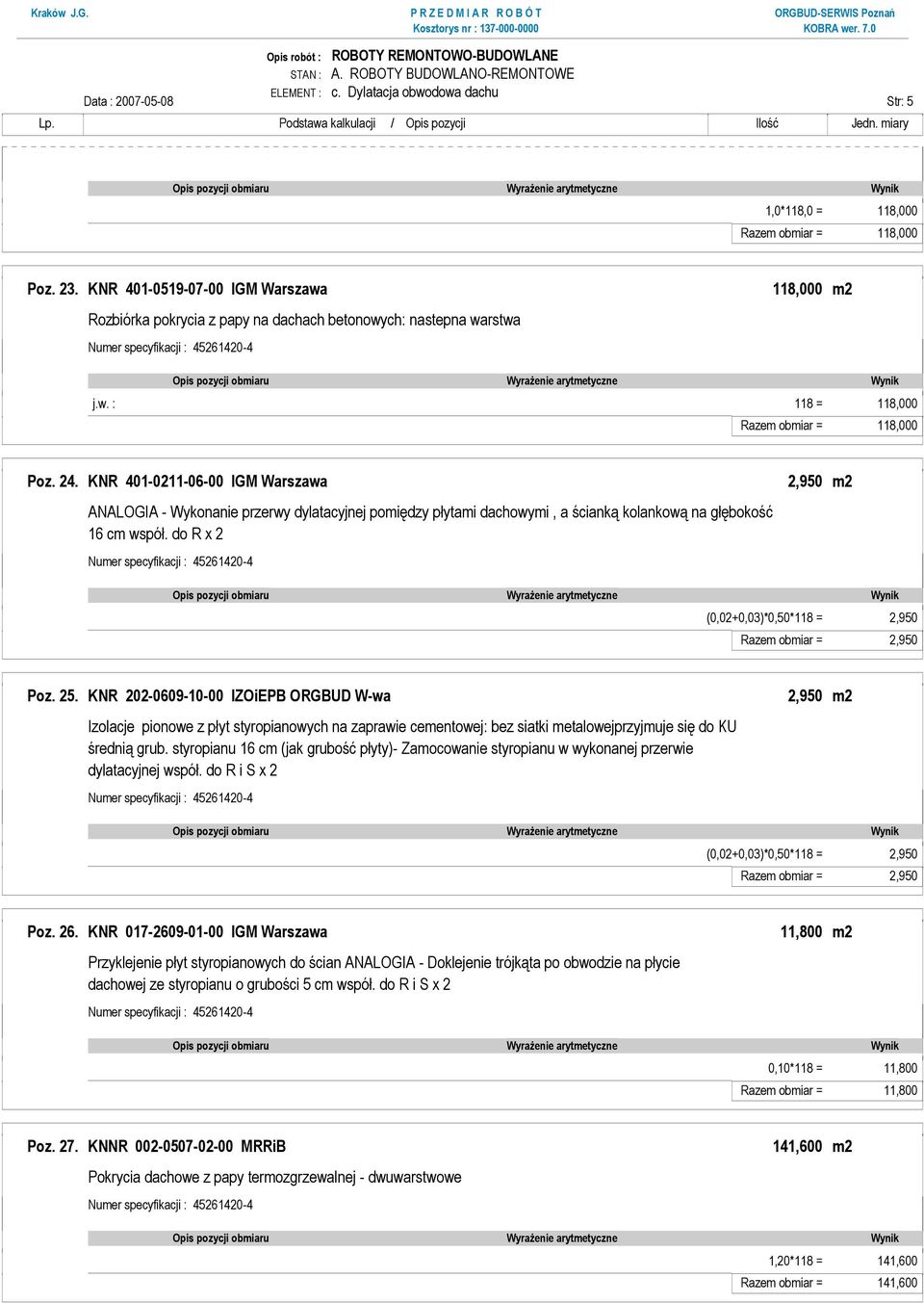 KNR 401-0211-06-00 IGM Warszawa 2,950 m2 ANALOGIA - Wykonanie przerwy dylatacyjnej pomiędzy płytami dachowymi, a ścianką kolankową na głębokość 16 cm współ.