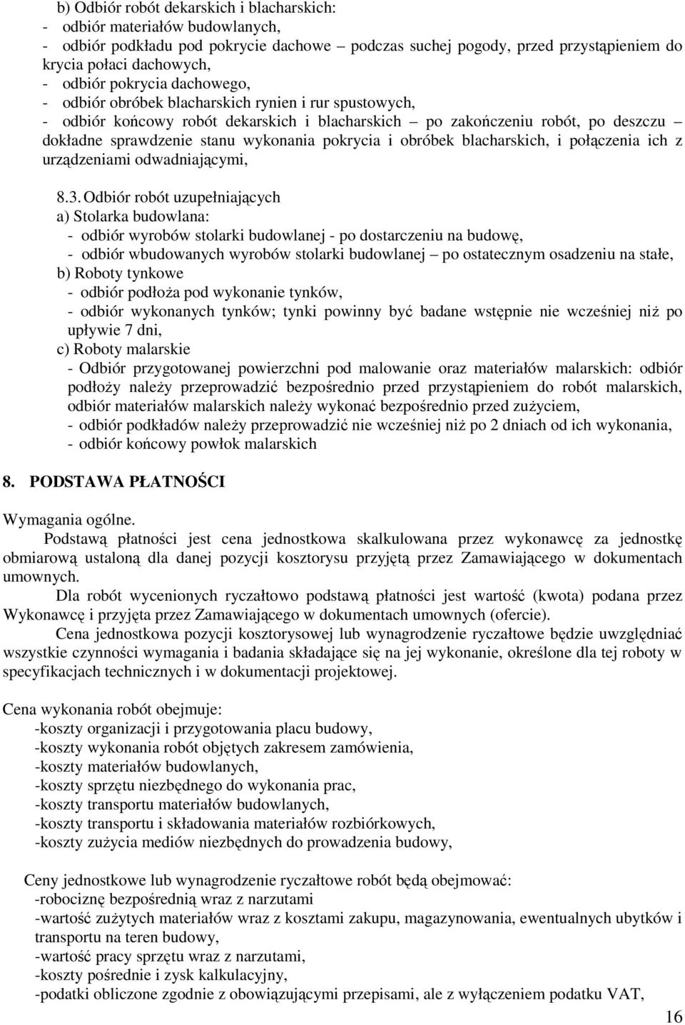 pokrycia i obróbek blacharskich, i połączenia ich z urządzeniami odwadniającymi, 8.3.