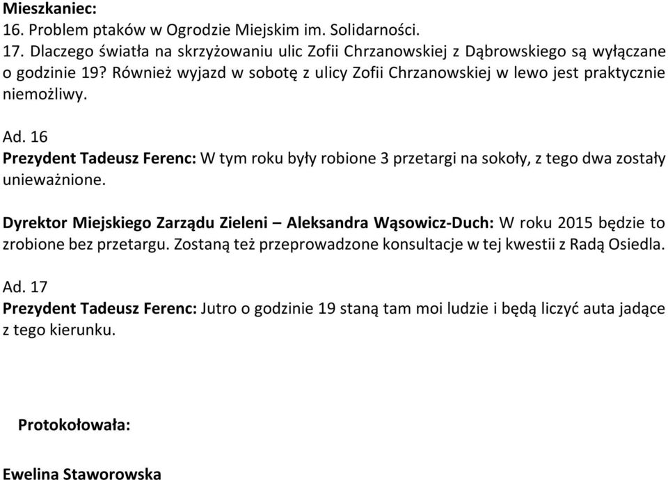 16 Prezydent Tadeusz Ferenc: W tym roku były robione 3 przetargi na sokoły, z tego dwa zostały unieważnione.