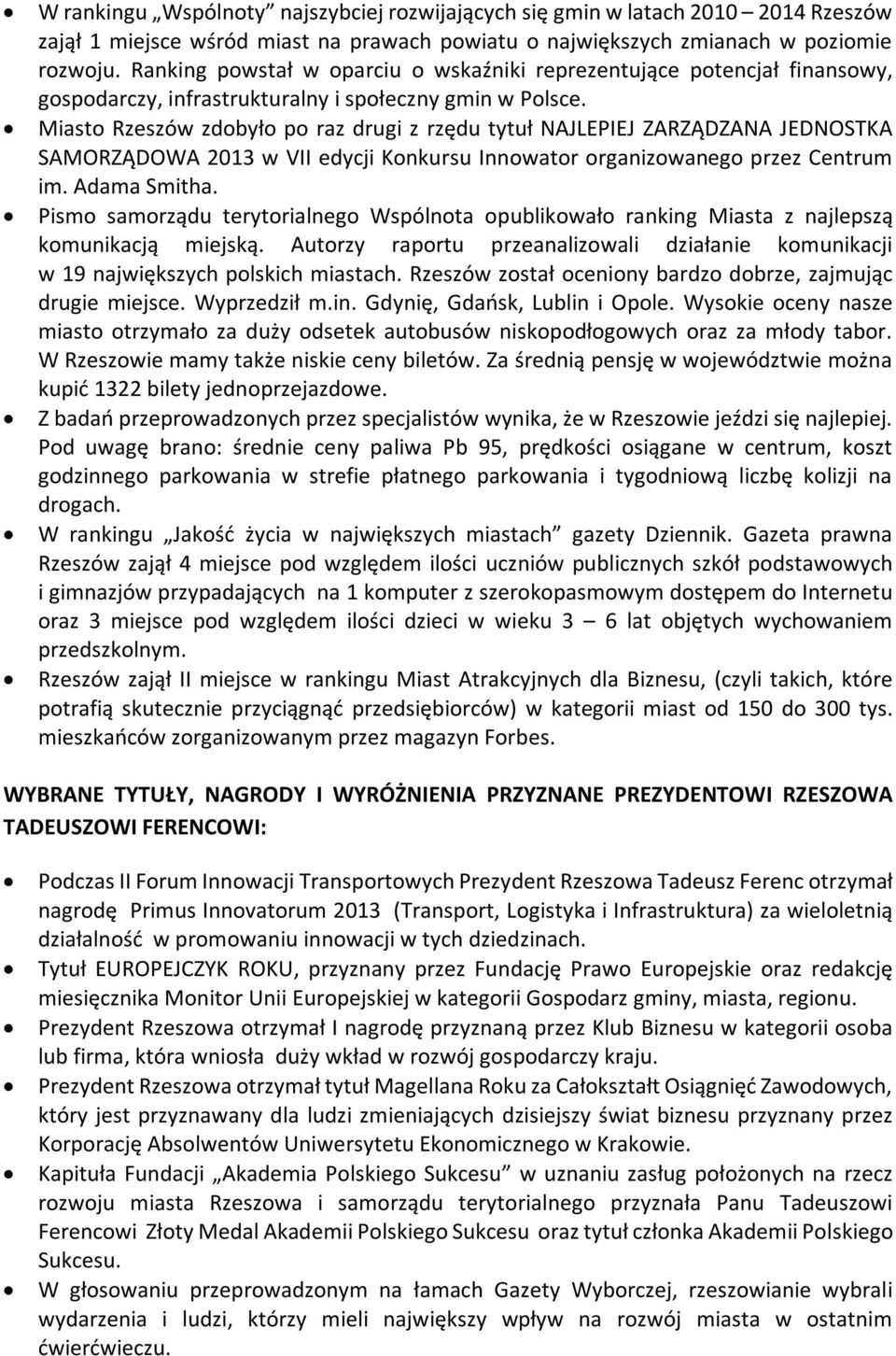 Miasto Rzeszów zdobyło po raz drugi z rzędu tytuł NAJLEPIEJ ZARZĄDZANA JEDNOSTKA SAMORZĄDOWA 2013 w VII edycji Konkursu Innowator organizowanego przez Centrum im. Adama Smitha.