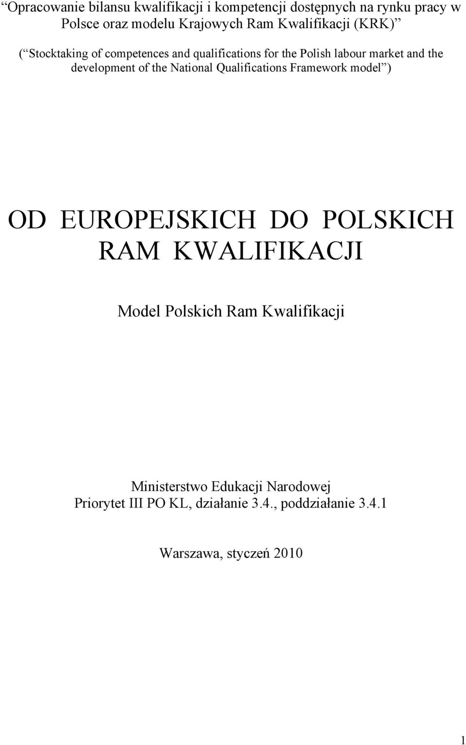 of the National Qualifications Framework model ) OD EUROPEJSKICH DO POLSKICH RAM KWALIFIKACJI Model Polskich Ram
