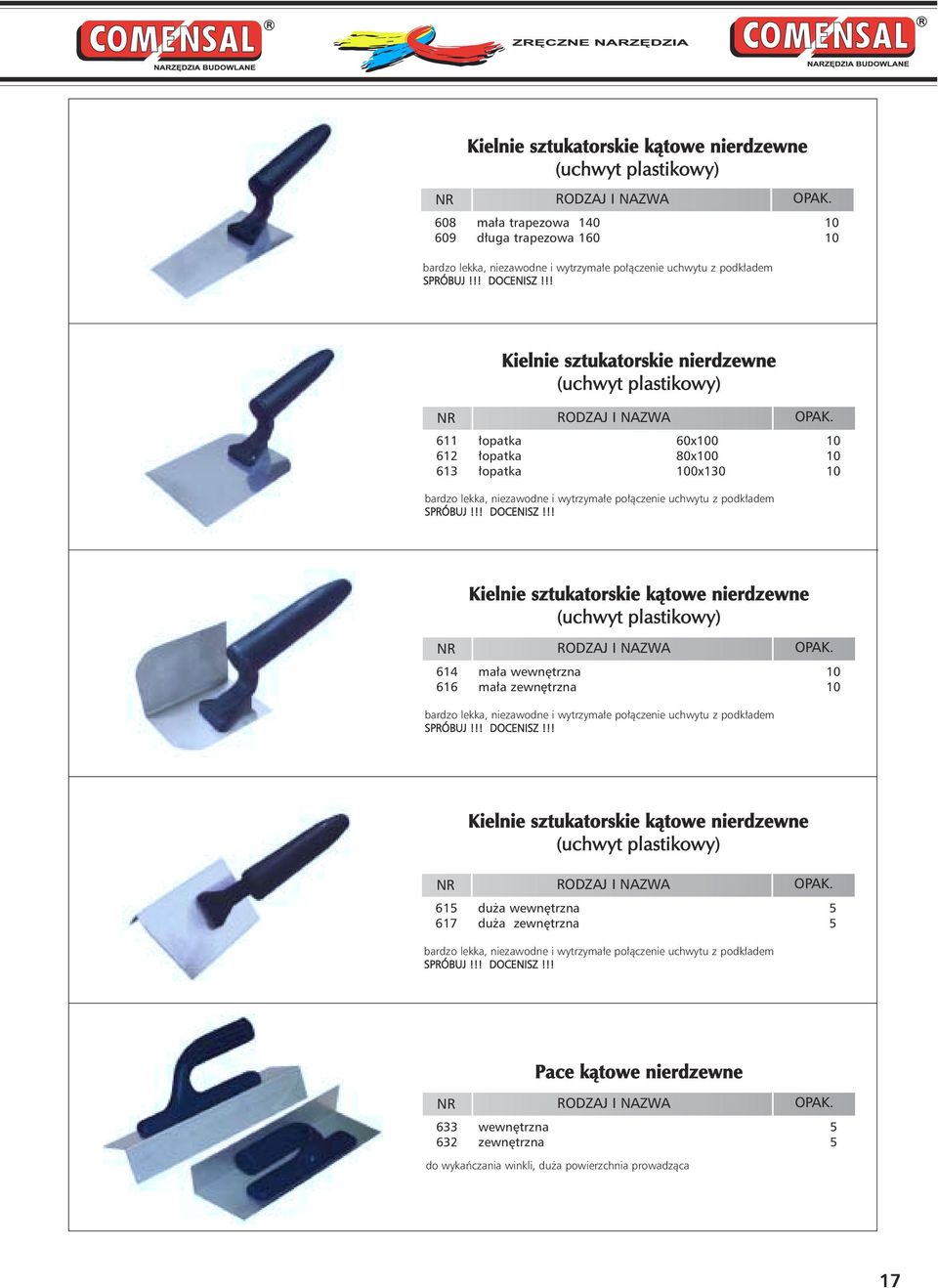 !! 611 opatka 60x100 10 612 opatka 80x100 10 613 opatka 100x130 10 !! 614 ma a wewn trzna 10 616 ma a zewn trzna 10 !