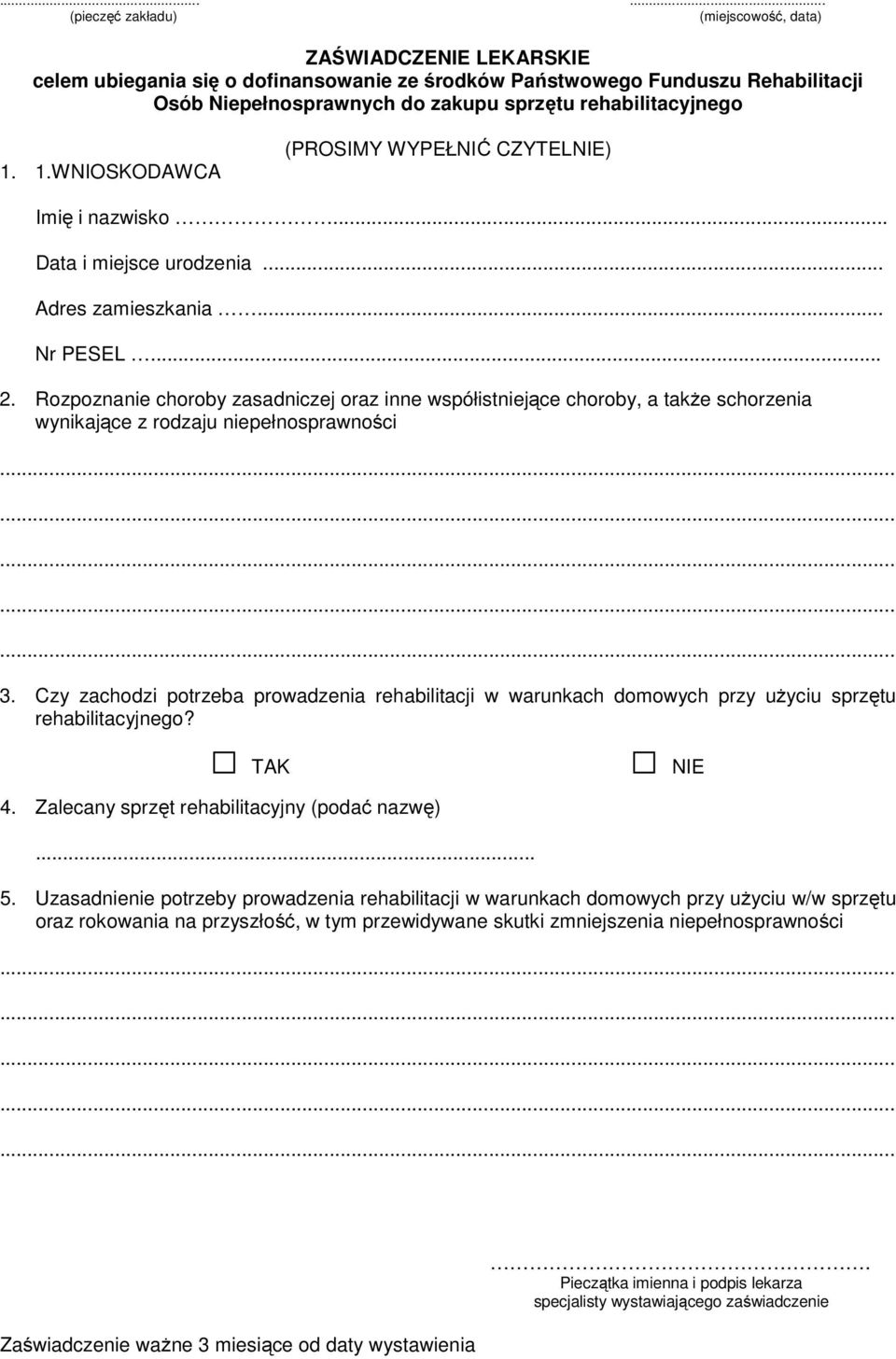 Rozpoznanie choroby zasadniczej oraz inne współistniejące choroby, a także schorzenia wynikające z rodzaju niepełnosprawności 3.