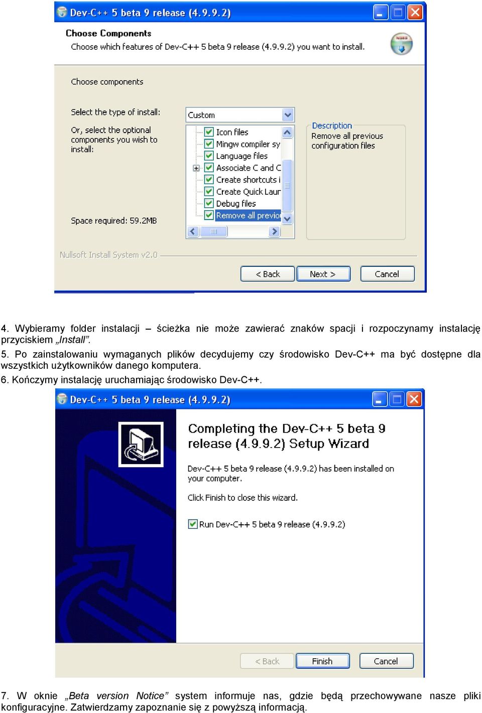 danego komputera. 6. Kończymy instalację uruchamiając środowisko Dev-C++. 7.