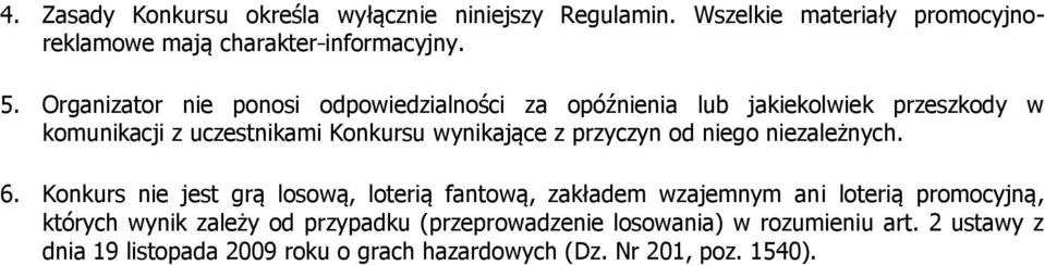 przyczyn od niego niezależnych. 6.