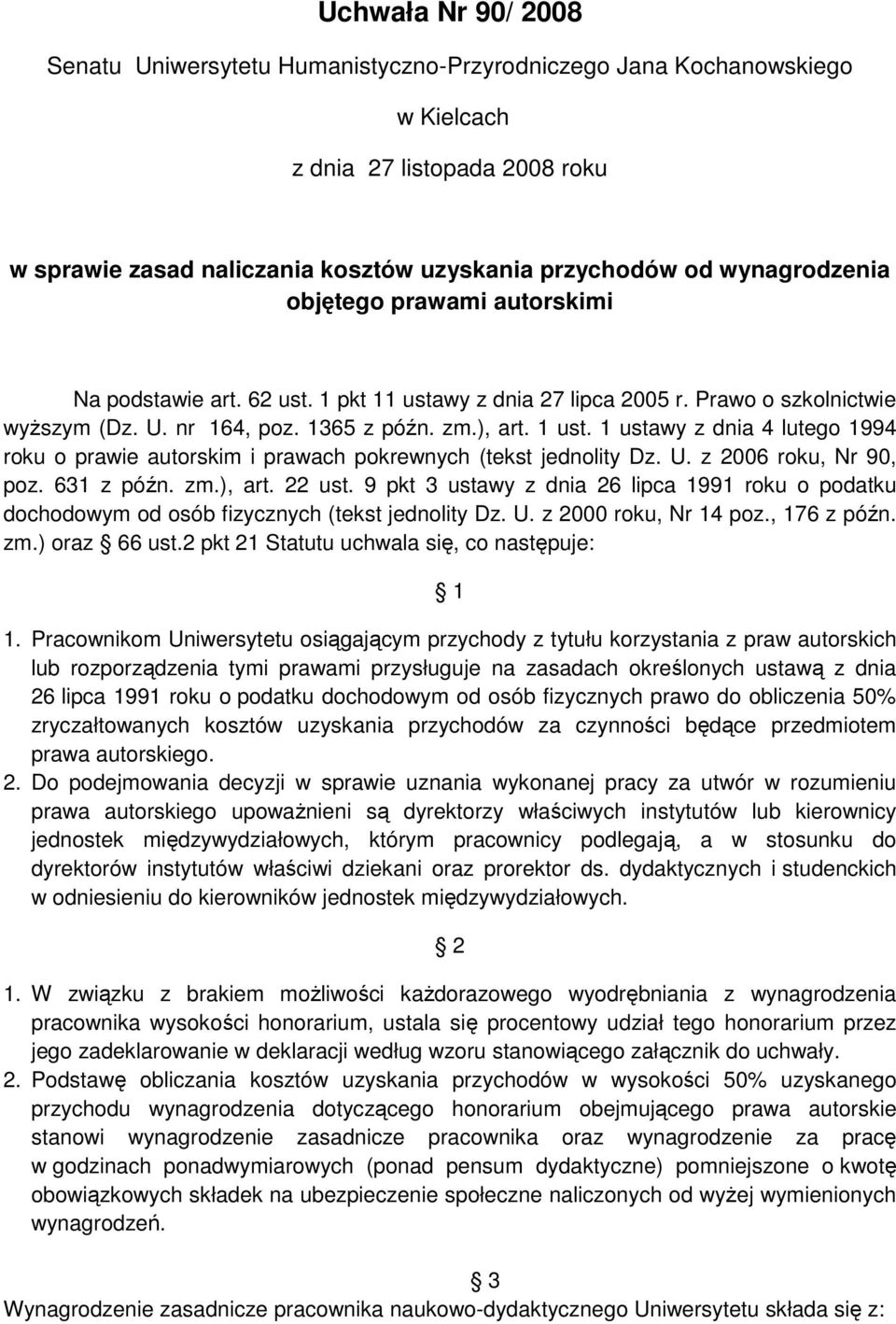 1 ustawy z dnia 4 lutego 1994 roku o prawie autorskim i prawach pokrewnych (tekst jednolity Dz. U. z 2006 roku, Nr 90, poz. 631 z późn. zm.), art. 22 ust.