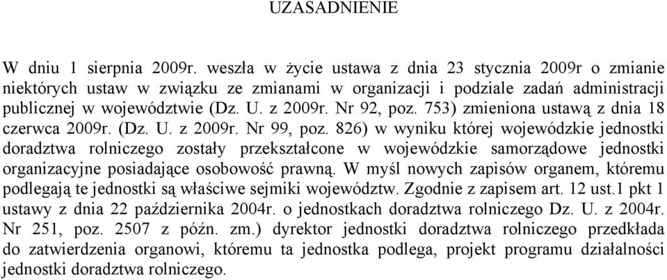 753) zmieniona ustawą z dnia 18 czerwca 2009r. (Dz. U. z 2009r. Nr 99, poz.