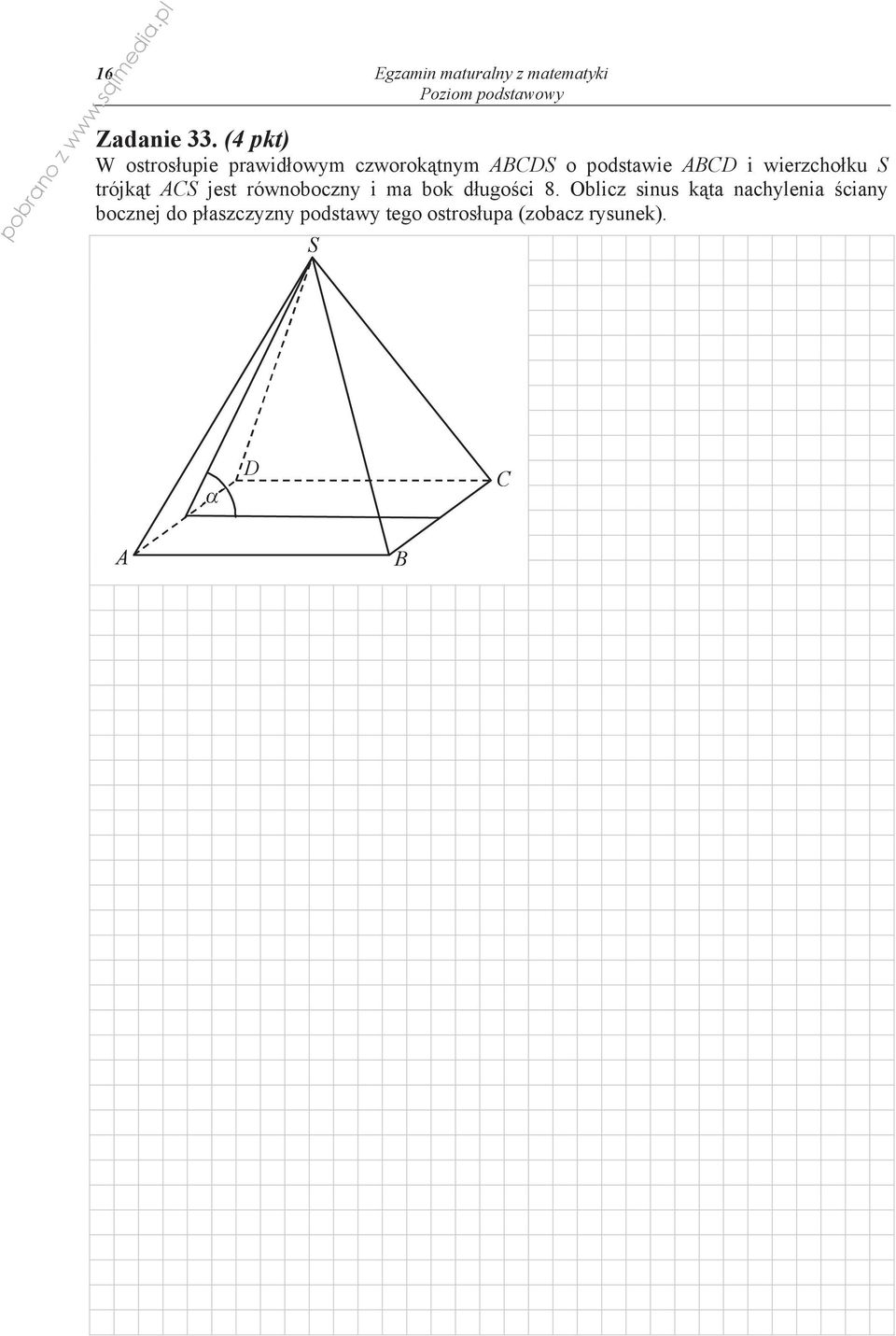 i wierzcho ku S trójk t ACS jest równoboczny i ma bok d ugo ci 8.