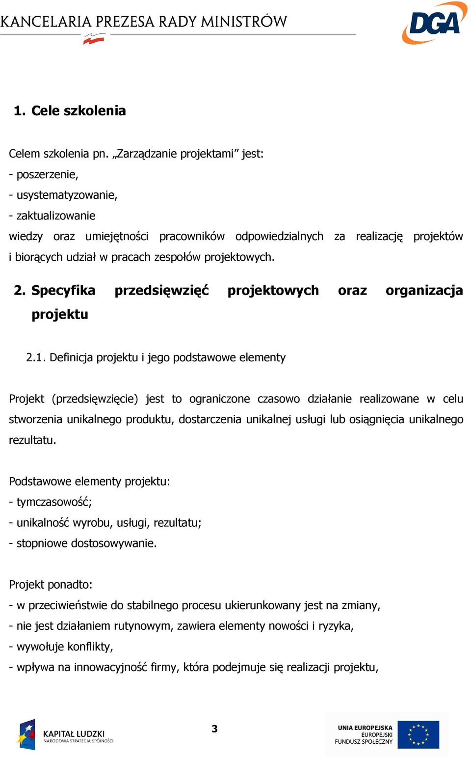 projektowych. 2. Specyfika przedsięwzięć projektowych oraz organizacja projektu 2.1.