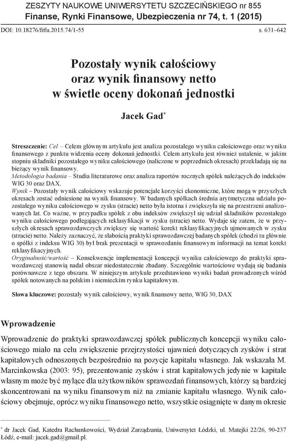 wyniku finansowego z punktu widzenia oceny dokonań jednostki.