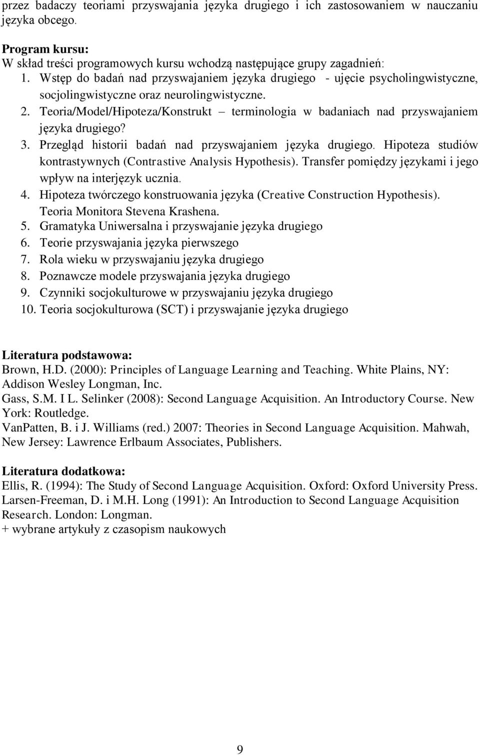 Teoria/Model/Hipoteza/Konstrukt terminologia w badaniach nad przyswajaniem języka drugiego? 3. Przegląd historii badań nad przyswajaniem języka drugiego.