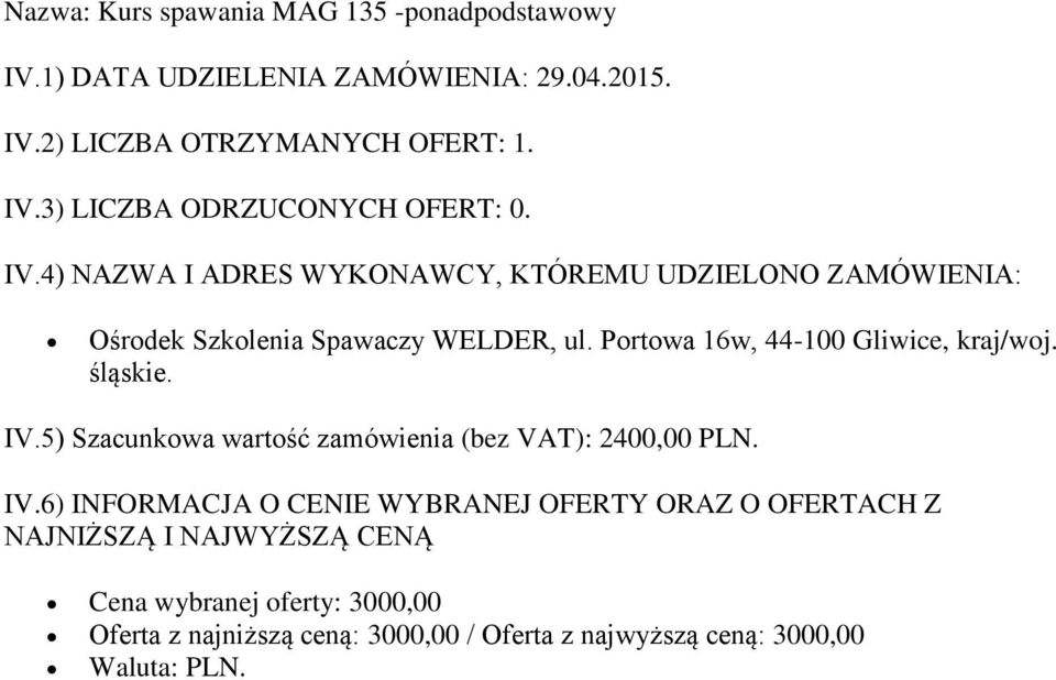 5) Szacunkowa wartość zamówienia (bez VAT): 2400,00 PLN.