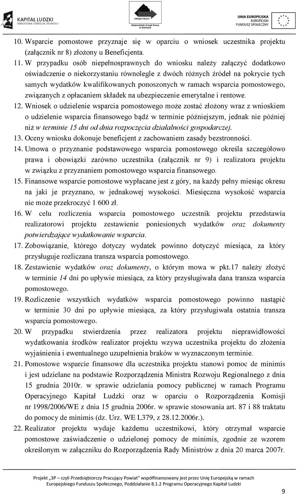 ramach wsparcia pomostowego, związanych z opłacaniem składek na ubezpieczenie emerytalne i rentowe. 12.