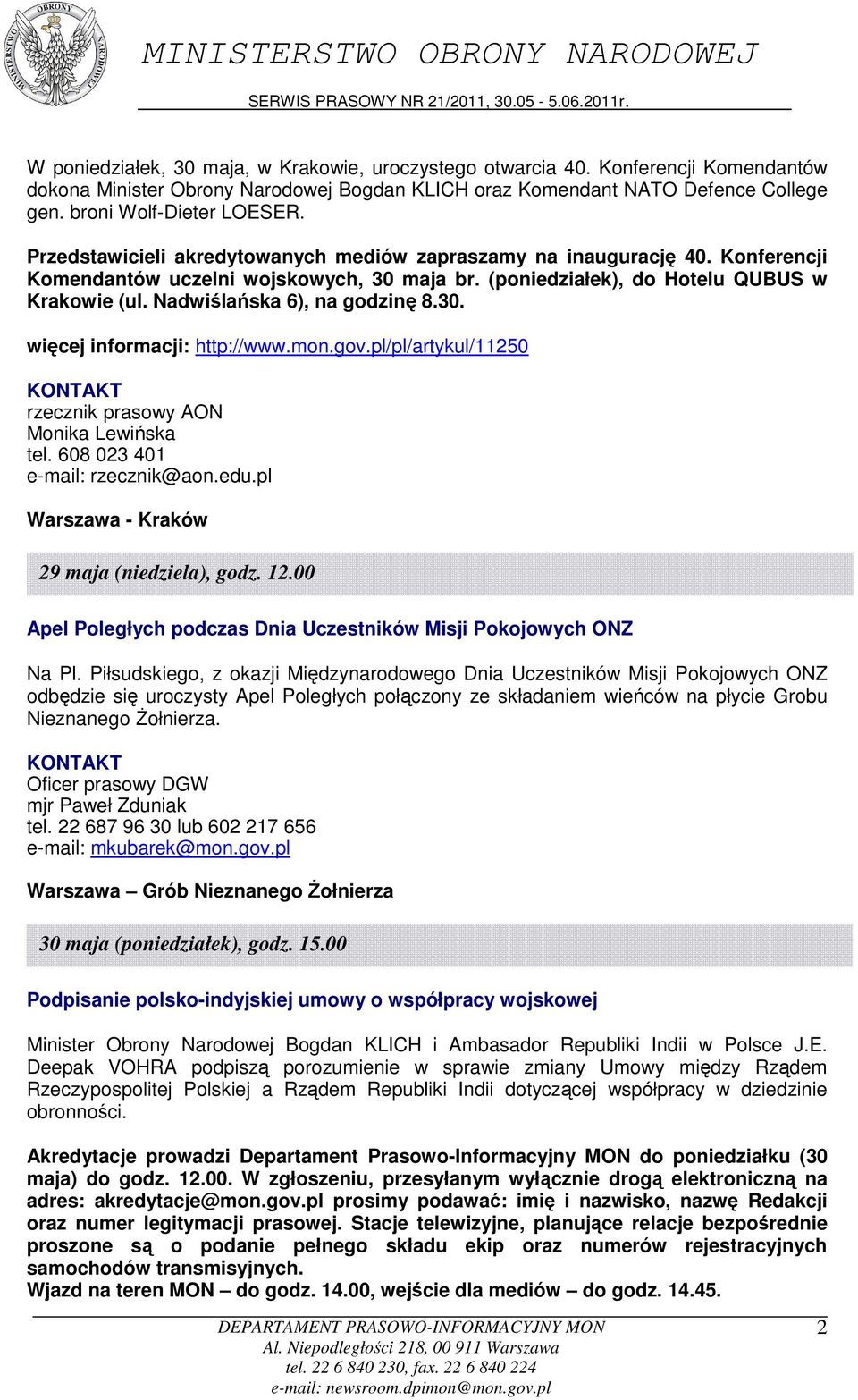 Krakowie (ul Nadwiślańska 6), na godzinę 830 więcej informacji: http://wwwmongovpl/pl/artykul/11250 KONTAKT rzecznik prasowy AON Monika Lewińska tel 608 023 401 e-mail: rzecznik@aonedupl Warszawa -