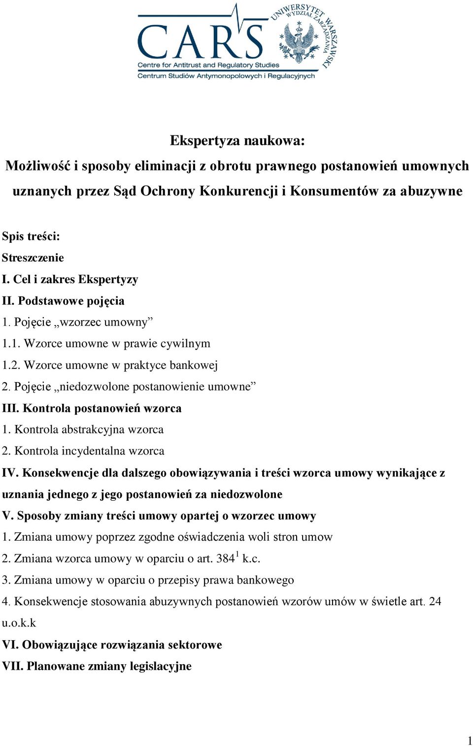 Kontrola postanowień wzorca 1. Kontrola abstrakcyjna wzorca 2. Kontrola incydentalna wzorca IV.