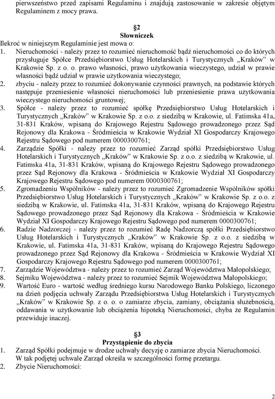 o. prawo własności, prawo użytkowania wieczystego, udział w prawie własności bądź udział w prawie użytkowania wieczystego; 2.