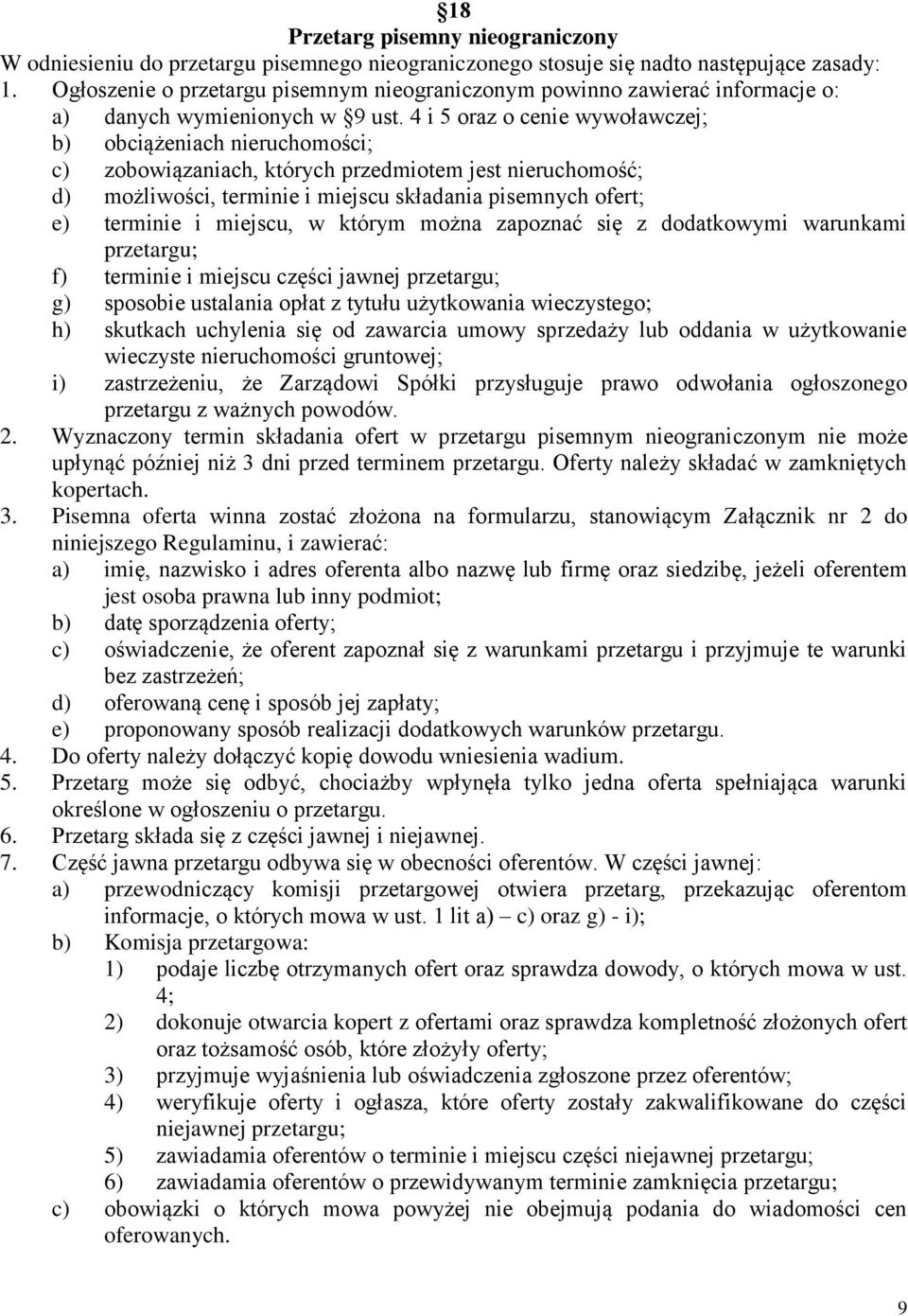 4 i 5 oraz o cenie wywoławczej; b) obciążeniach nieruchomości; c) zobowiązaniach, których przedmiotem jest nieruchomość; d) możliwości, terminie i miejscu składania pisemnych ofert; e) terminie i