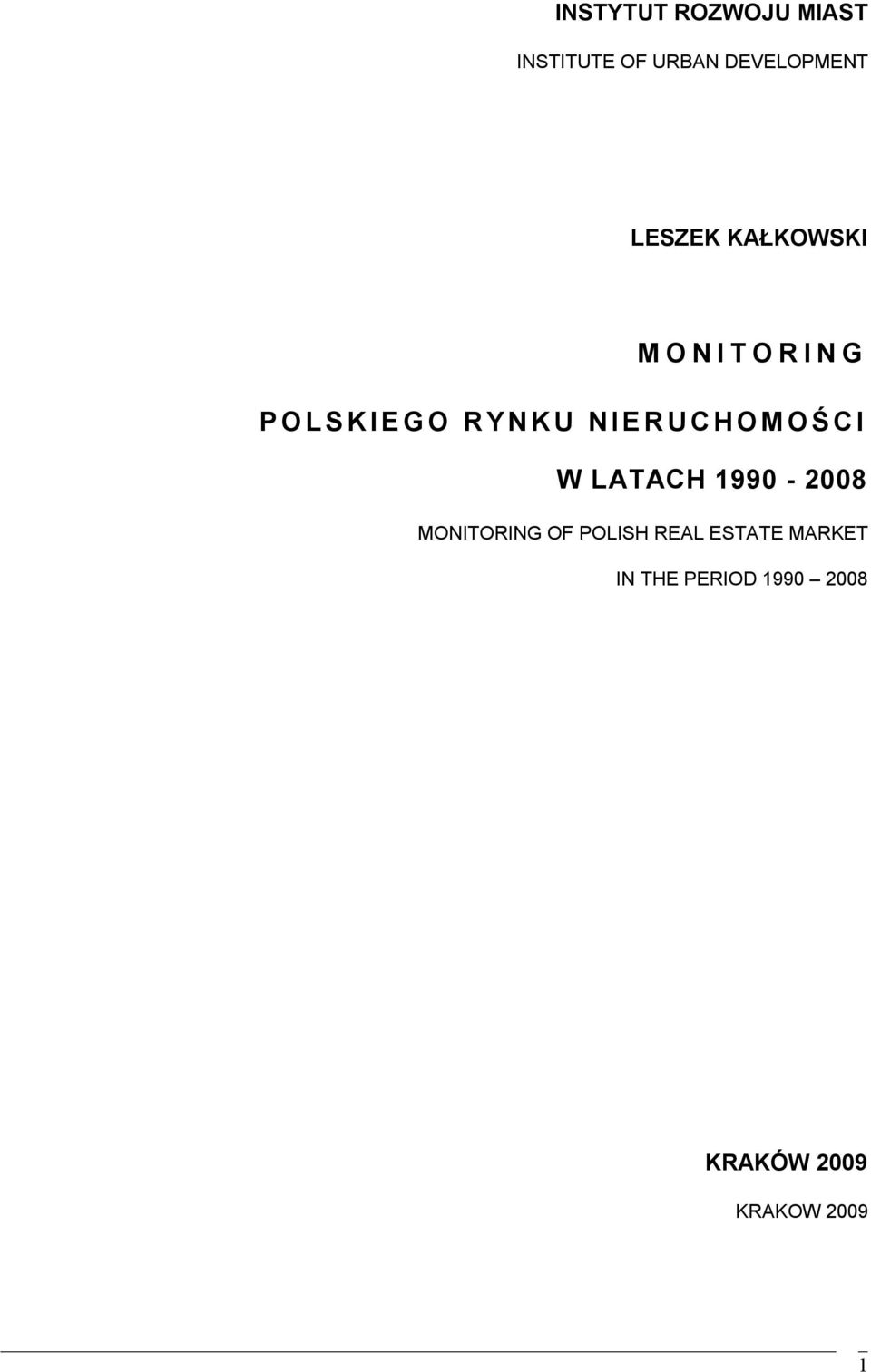 R U C H O M O Ś C I W LATACH 1990-2008 MONITORING OF POLISH