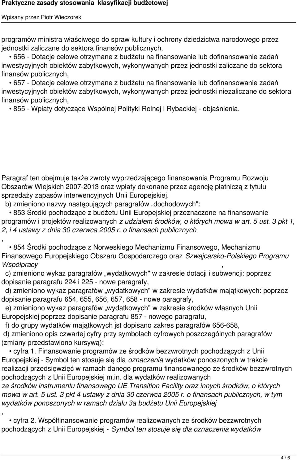 jednostki niezaliczane do sektora finansów publicznych, 855 - Wpłaty dotyczące Wspólnej Polityki Rolnej i Rybackiej - objaśnienia.