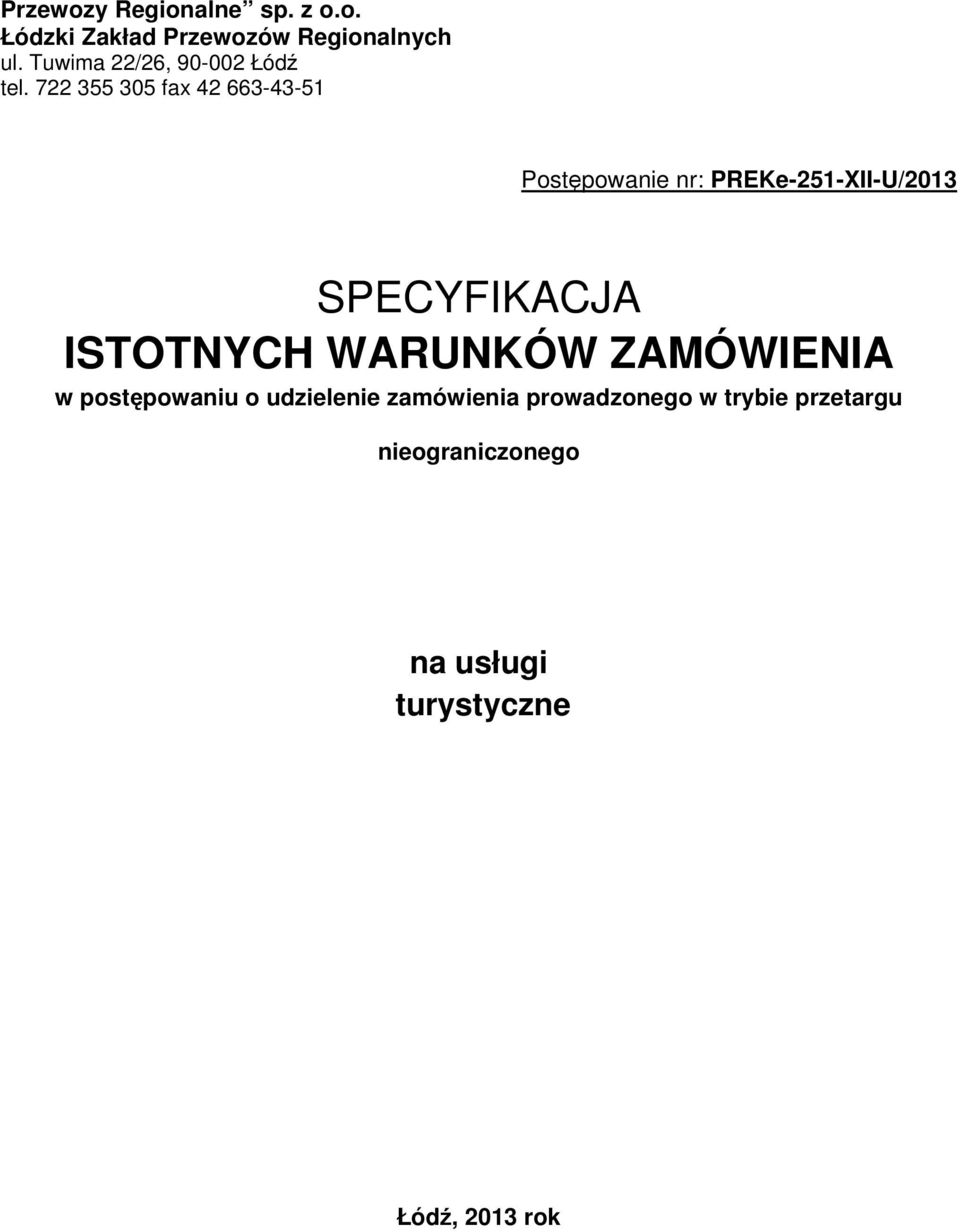 722 355 305 fax 42 663-43-51 Postępowanie nr: SPECYFIKACJA ISTOTNYCH WARUNKÓW