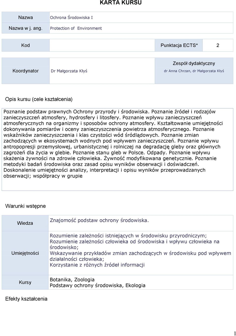 podstaw prawnych Ochrony przyrody i środowiska. Poznanie źródeł i rodzajów zanieczyszczeń atmosfery, hydrosfery i litosfery.