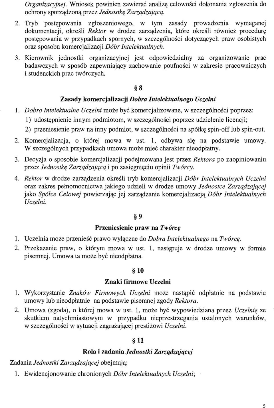 szczeg61nosci dotycz<tcych praw osobistych oraz sposobu komercjalizacji D6br lntelektualnych. 3.