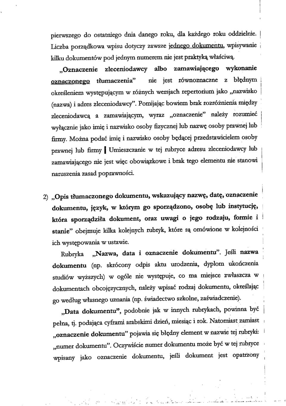 jjoznaczenie zleceniodawcy albo zamawiaj^cego wykonanie oznaczofiego tlumaczenia" nie jest rownoznaczne 2 b}?