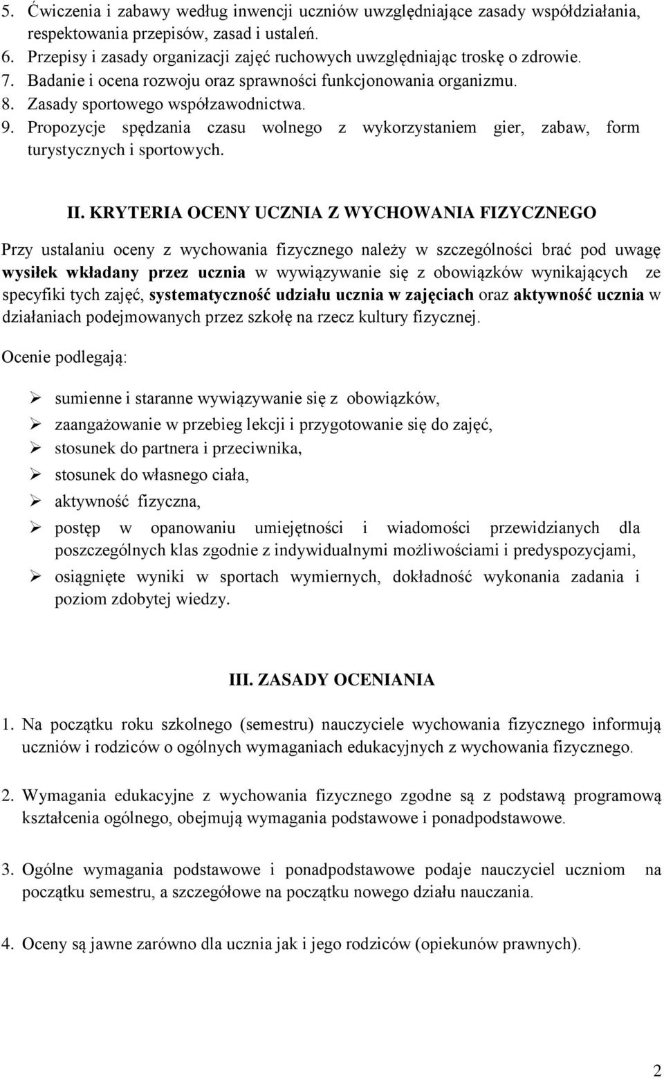 Propozycje spędzania czasu wolnego z wykorzystaniem gier, zabaw, form turystycznych i sportowych. II.