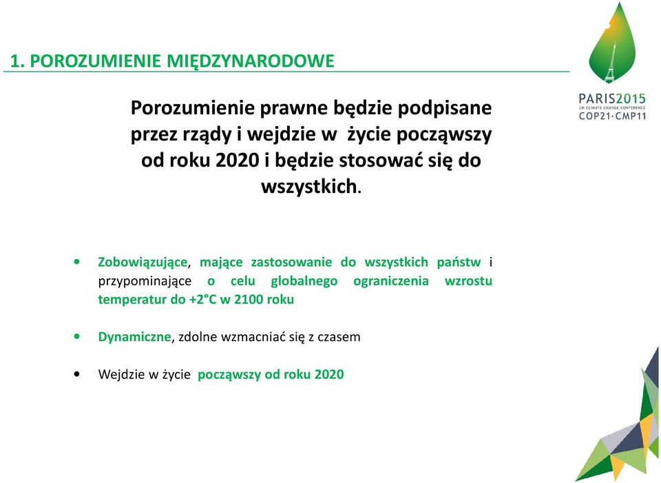 Zobowiązujące, mające zastosowanie do wszystkich państw i przypominające o celu globalnego