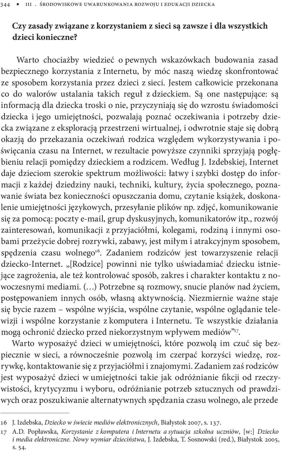 Jestem całkowicie przekonana co do walorów ustalania takich reguł z dzieckiem.