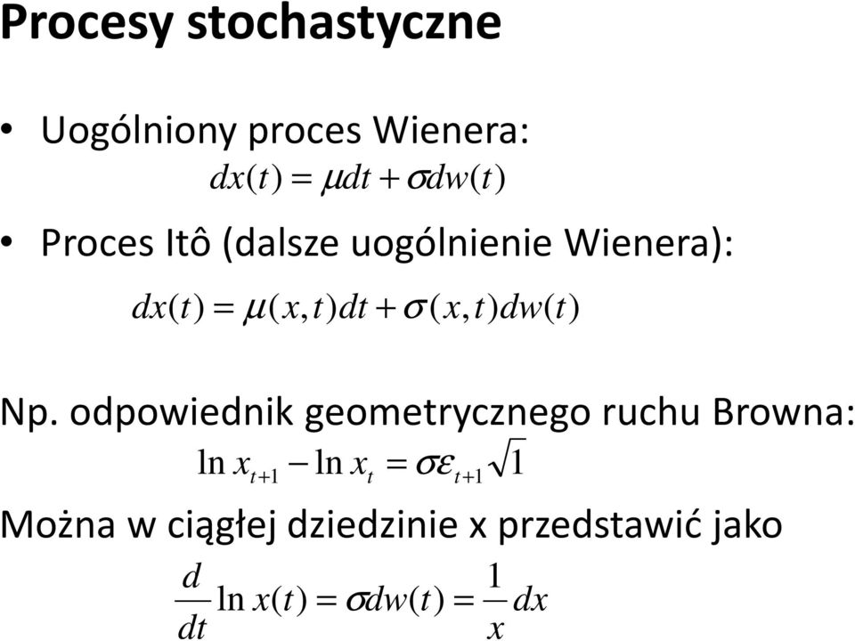 Np. odpowiednik geomerycznego ruchu Browna: ln ln σε