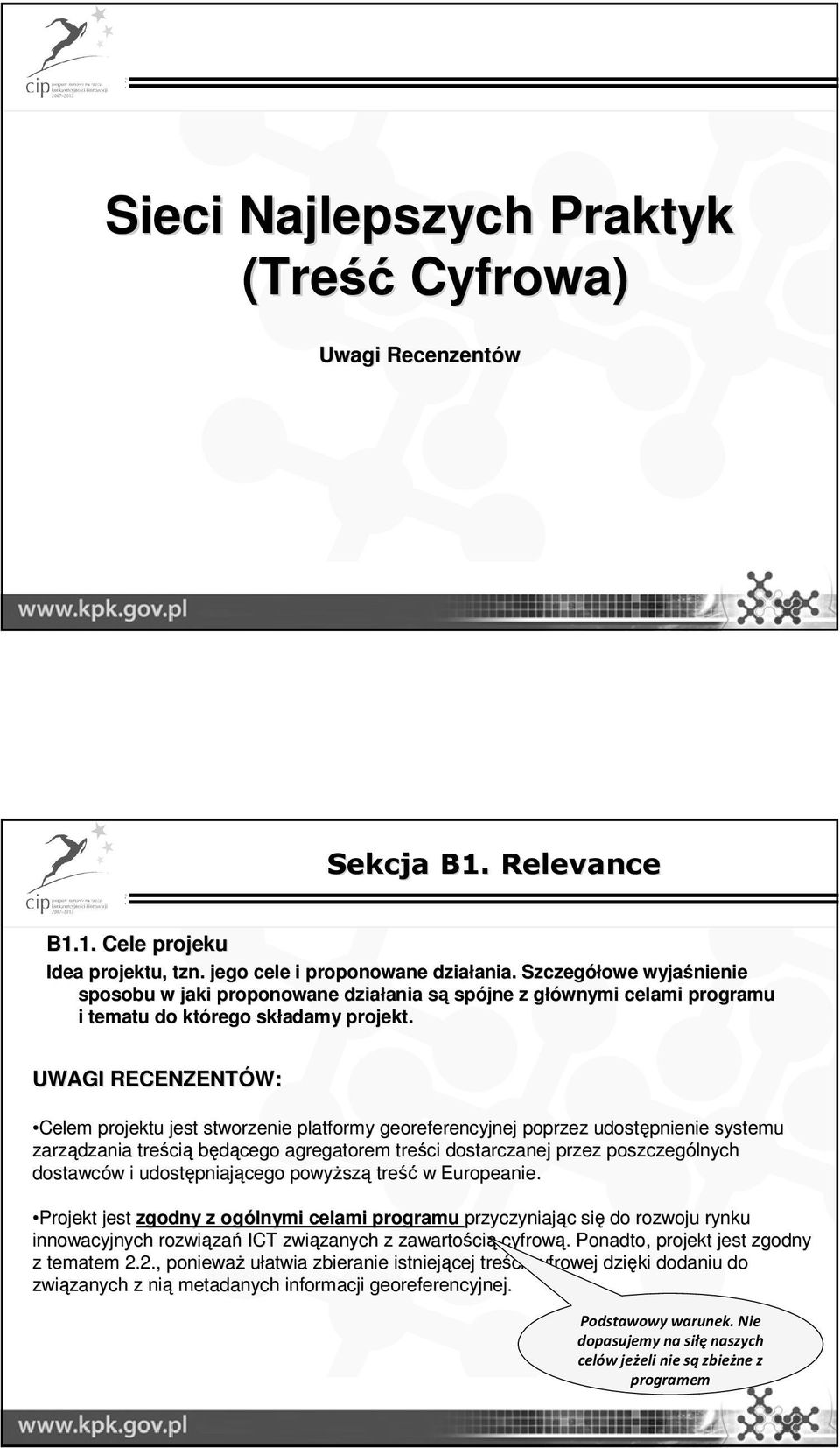 Celem projektu jest stworzenie platformy georeferencyjnej poprzez udostępnienie systemu zarządzania treści cią będącego agregatorem treści dostarczanej przez poszczególnych dostawców w i udostępniaj