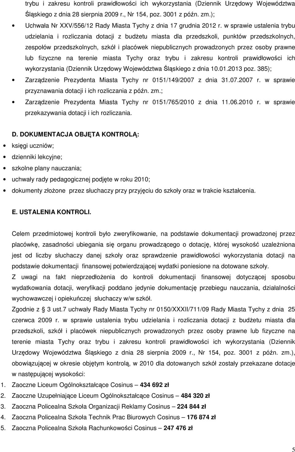 w sprawie ustalenia trybu udzielania i rozliczania dotacji z budżetu miasta dla przedszkoli, punktów przedszkolnych, zespołów przedszkolnych, szkół i placówek niepublicznych prowadzonych przez osoby