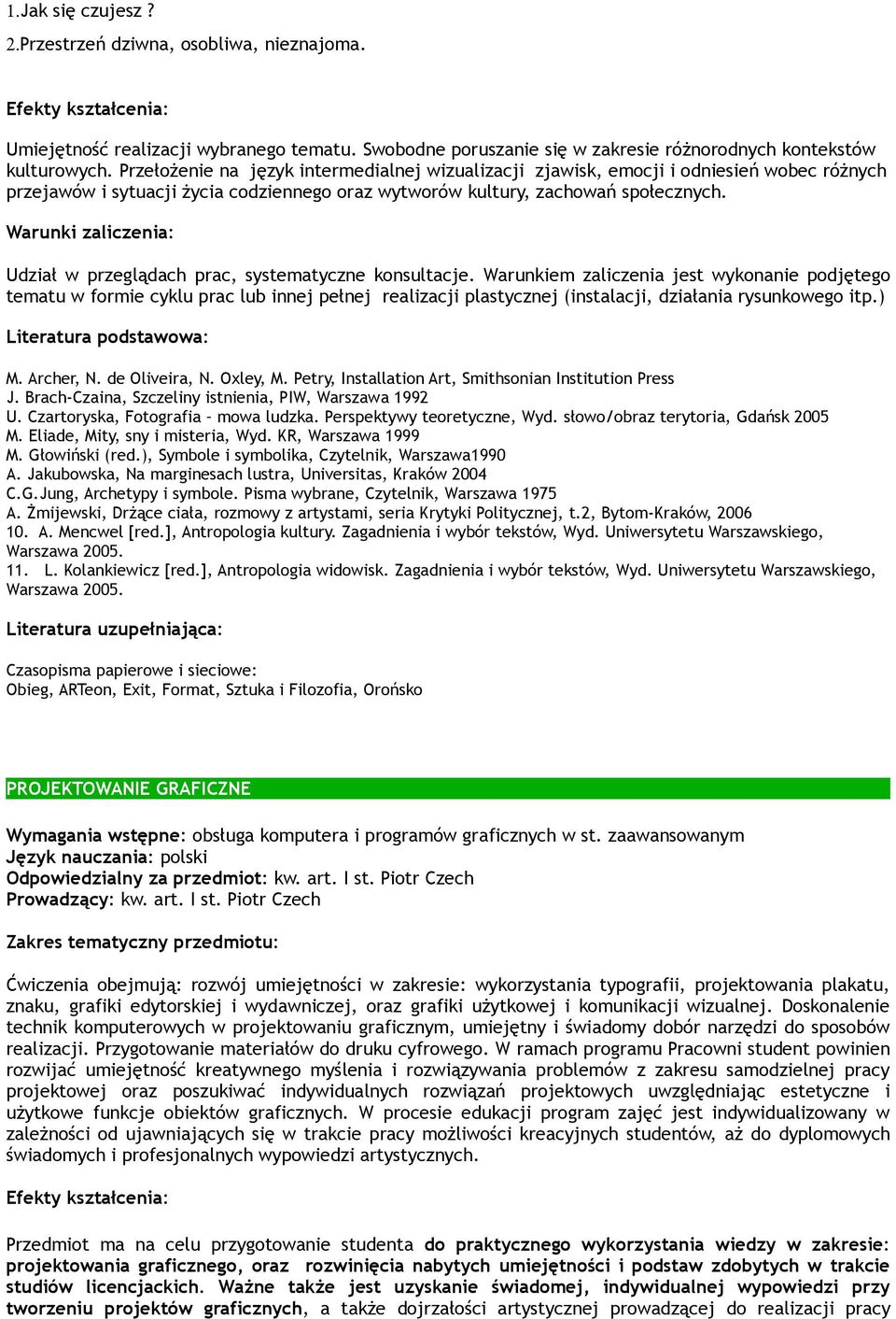 Udział w przeglądach prac, systematyczne konsultacje.