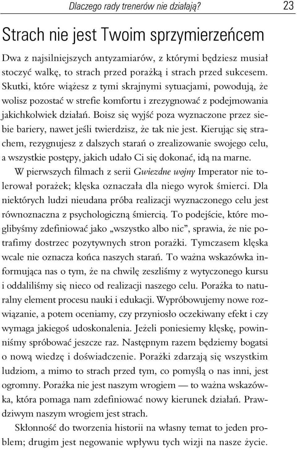 Boisz si wyj poza wyznaczone przez siebie bariery, nawet je li twierdzisz, e tak nie jest.