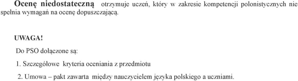 Do PSO dołączone są: 1.