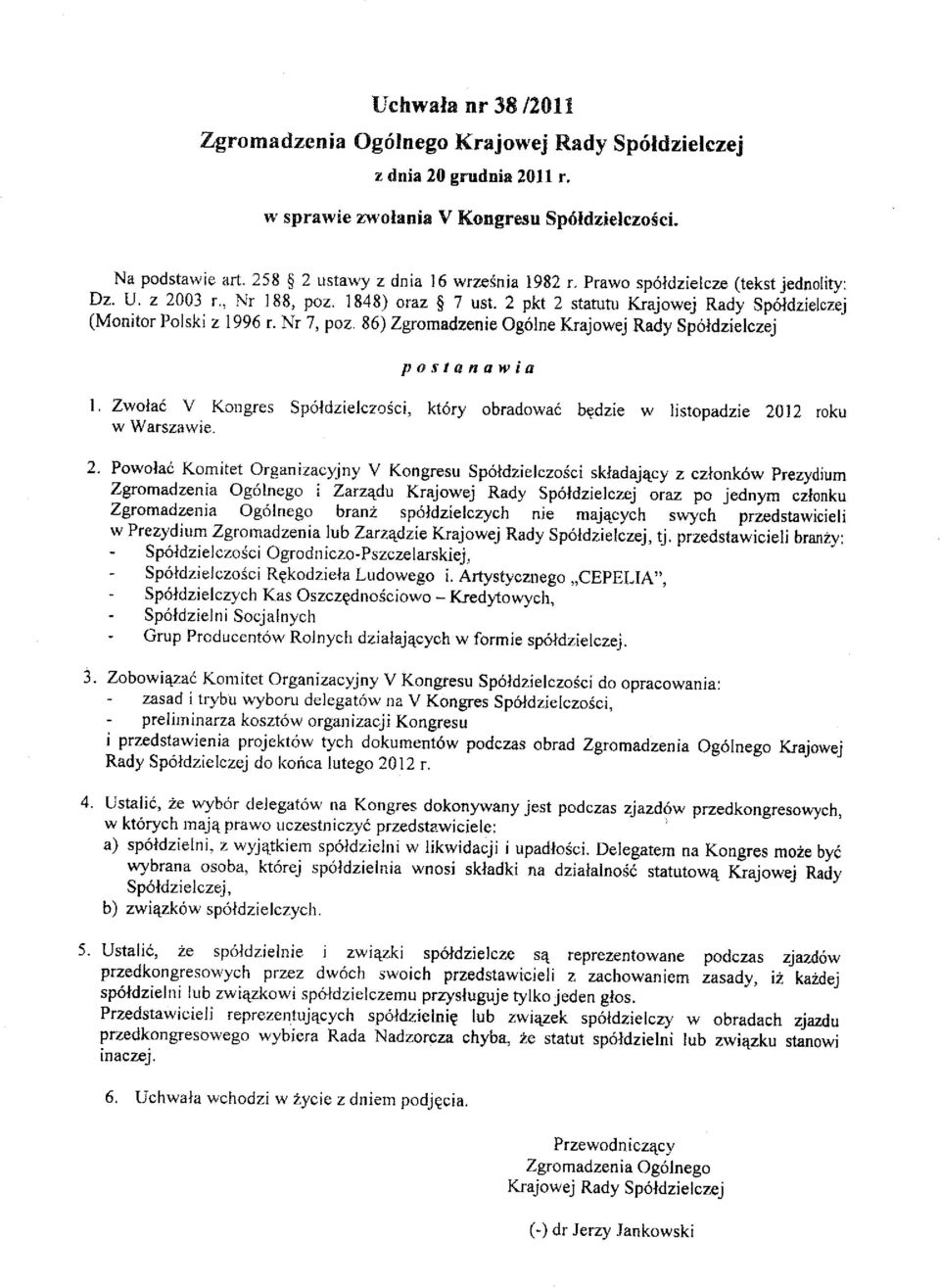 Nr 7, poz. 86) zgromadzenie og6lne Krajowej Rady spoldziilczlj paslanab'ia I Zwolac v Kougres sp6ldzielczosci, kt6ry obradowai bedzie w listopadzie 20