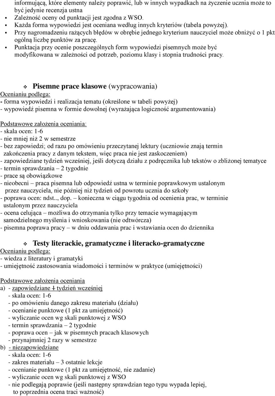 Przy nagromadzeniu rażących błędów w obrębie jednego kryterium nauczyciel może obniżyć o 1 pkt ogólną liczbę punktów za pracę.