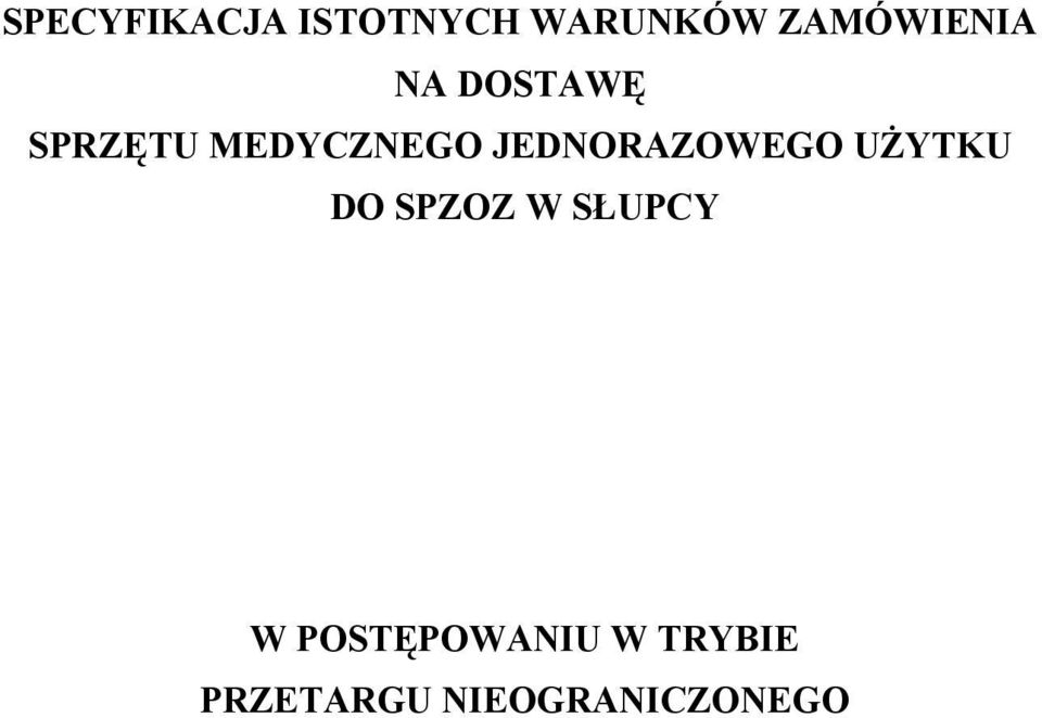 JEDNORAZOWEGO UŻYTKU DO SPZOZ W SŁUPCY W