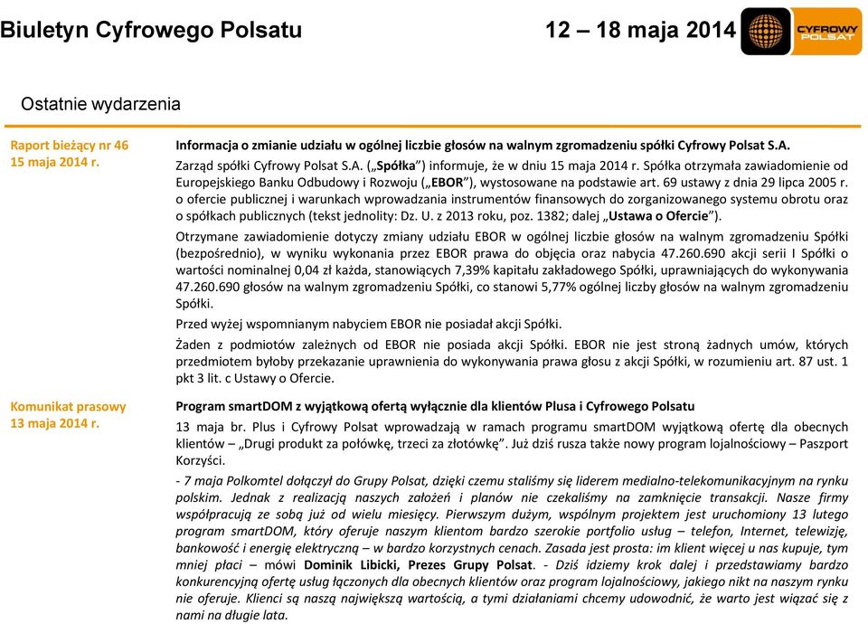 69 ustawy z dnia 29 lipca 2005 r. o ofercie publicznej i warunkach wprowadzania instrumentów finansowych do zorganizowanego systemu obrotu oraz o spółkach publicznych (tekst jednolity: Dz. U.