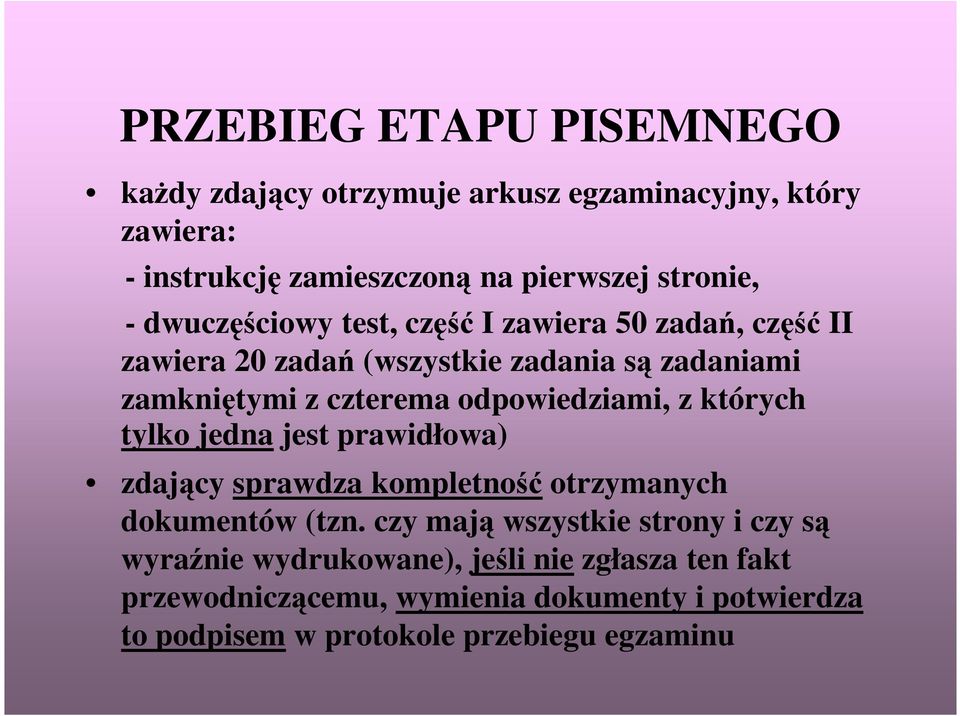 odpowiedziami, z których tylko jedna jest prawidłowa) zdający sprawdza kompletność otrzymanych dokumentów (tzn.