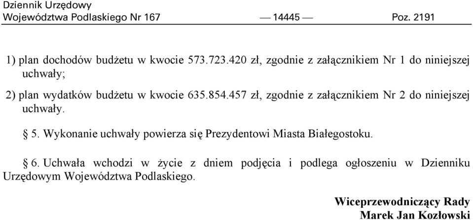 457 zł, zgodnie z załącznikiem Nr 2 do niniejszej uchwały. 5.