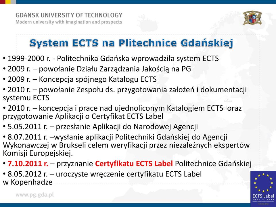 koncepcja i prace nad ujednoliconym Katalogiem ECTS oraz przygotowanie Aplikacji o Certyfikat ECTS Label 5.05.2011 r.