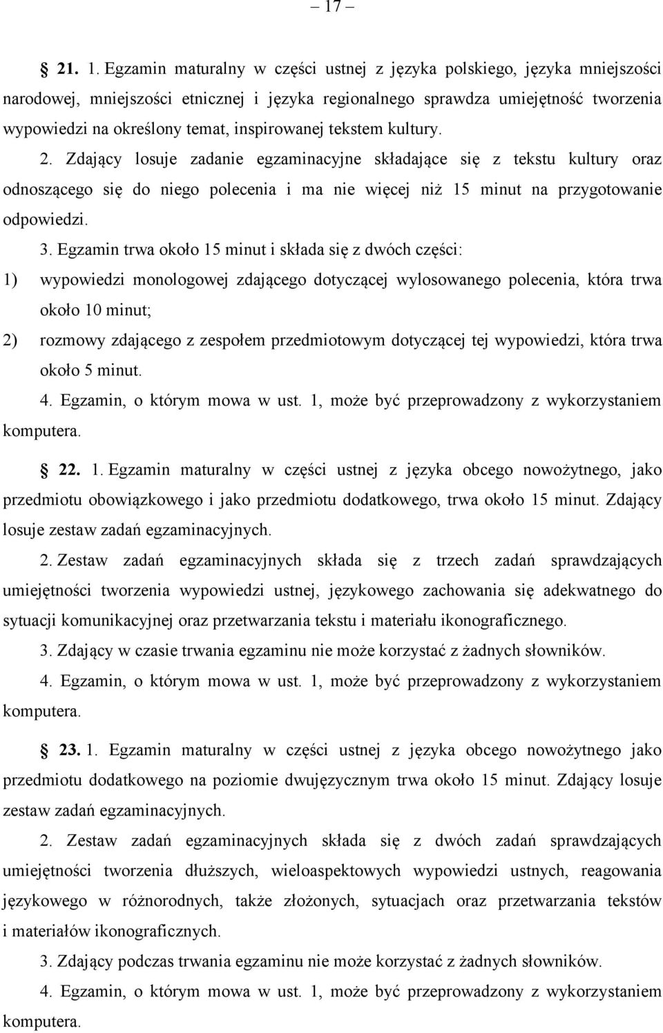 inspirowanej tekstem kultury. 2. Zdający losuje zadanie egzaminacyjne składające się z tekstu kultury oraz odnoszącego się do niego polecenia i ma nie więcej niż 15 minut na przygotowanie odpowiedzi.